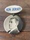 Extremely Rare? Woodrow Wilson New Jersey? Governor? Campaign Button President